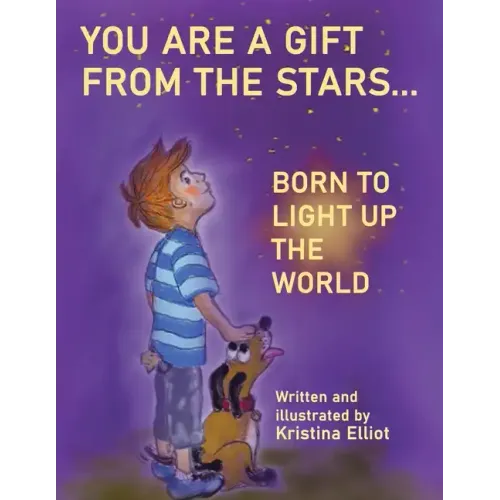 You Are a Gift from the Stars... Born to Light up the World