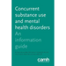 Concurrent Substance Use and Mental Health Disorders: An Information Guide