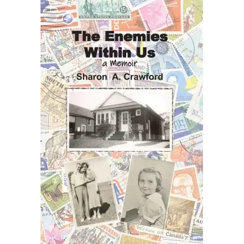 The Enemies Within Us: a Memoir