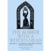 The Robber with a Witch's Head: More Stories from the Great Treasury of Sicilian Folk and Fairy Tales Collected by Laura Gonzenbach