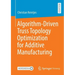 Algorithm-Driven Truss Topology Optimization for Additive Manufacturing