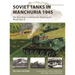 Soviet Tanks in Manchuria 1945: The Red Army's Ruthless Last Blitzkrieg of World War II