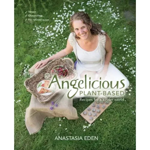 Angelicious Plant-based: Recipes for a kinder world