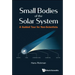 Small Bodies of the Solar System: A Guided Tour for Non-Scientists