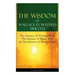 The Wisdom of Wallace D. Wattles Trilogy: The Science of Getting Rich, The Science of Being Well & The Science of Being Great (Complete Edition): From