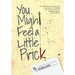 You Might Feel a Little Prick