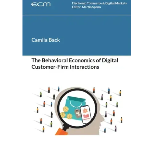 The Behavioral Economics of Digital Customer-Firm Interactions
