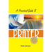 A Practical Guide to Prayer