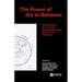 The Power of the In-Between: Intermediality as a Tool for Aesthetic Analysis and Critical Reflection