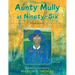 Aunty Mully at Ninety-Six