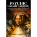 Psychic Empath Warrior: A Survival Guide for Sensitive Empaths to Understand and Improve the Development of Their Psychic and Empathetic Abili