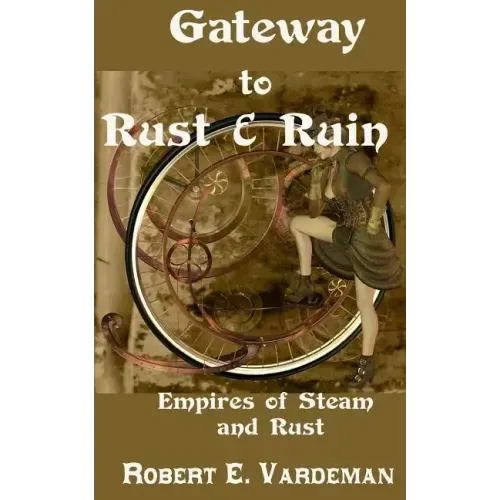 Gateway to Rust and Ruin: Empires of Steam and Rust