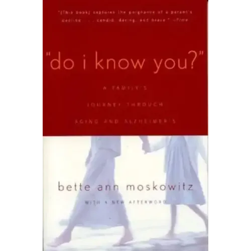 Do I Know You?: A Family's Journey Through Aging and Alzheimer's