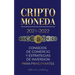 Criptomoneda 2021-2022: Consejos de Comercio y Estrategias de Inversión para Principiantes (Bitcoin, Ethereum, Ripple, Doge, Cardano, Shiba, S