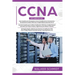 CCNA: Guía para principiantes 3 en 1+ Consejos para realizar el examen+ Estrategias sencillas y eficaces para aprender sobre