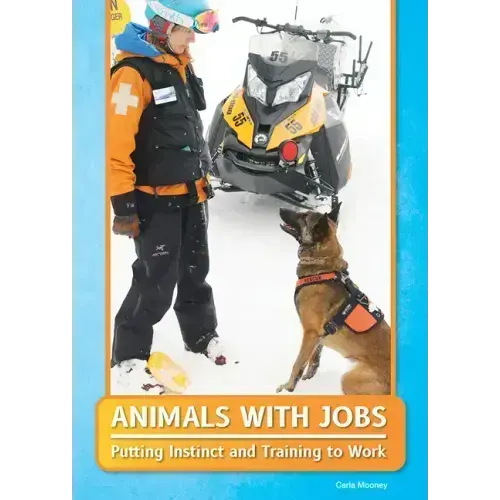 Animals with Jobs: Putting Instinct and Training to Work