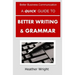 A Quick Guide to Better Writing & Grammar