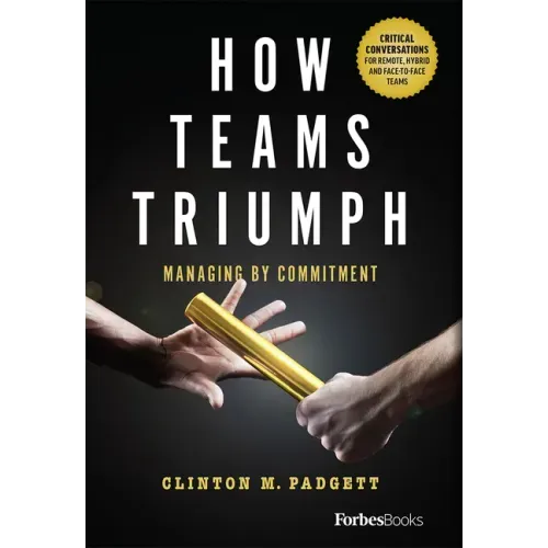 How Teams Triumph: Managing by Commitment