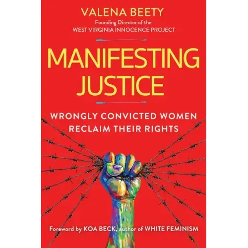 Manifesting Justice: Wrongly Convicted Women Reclaim Their Rights