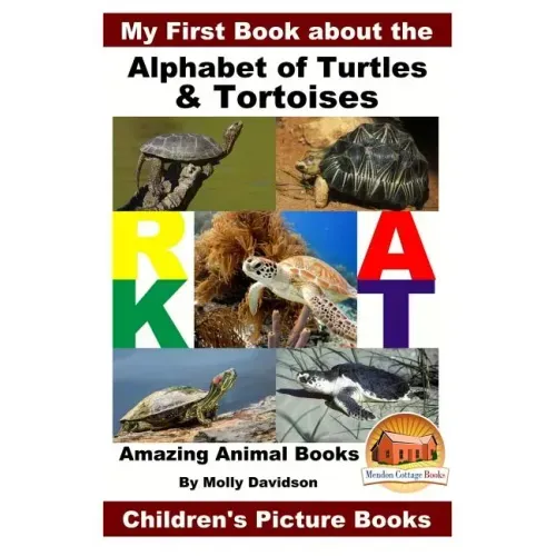My First Book about the Alphabet of Turtles & Tortoises - Amazing Animal Books - Children's Picture Books