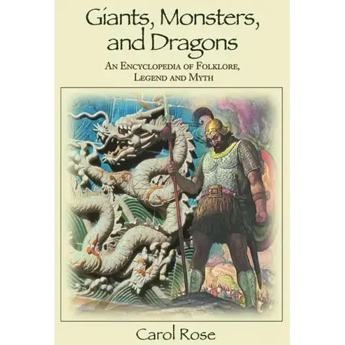 Giants, Monsters, and Dragons: An Encyclopedia of Folklore, Legend, and Myth