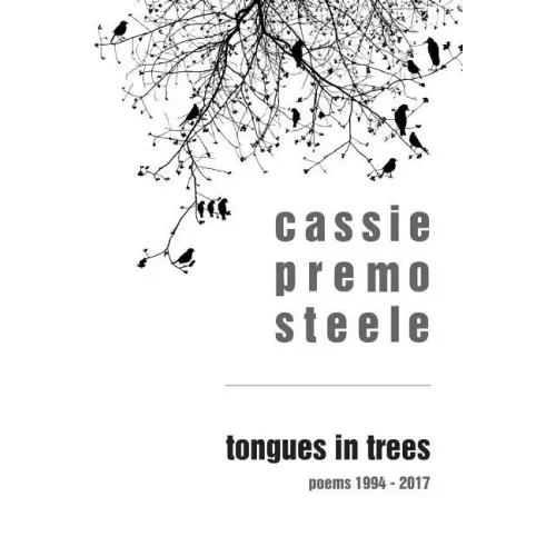Tongues in Trees: poems 1994-2017