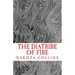 The Diatribe of Fire: Scathing and Enlightening Discourses for a New Today
