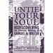 Untie Your Soul: Rediscovering the Spiritual Writings of Samuel H. Miller