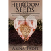 Heirloom Seeds: Preserving and Growing Organic Heirloom Vegetable Seeds