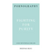 Pornography: Fighting for Purity
