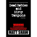 Dead Babies and Dirty Tampons: A Short Story
