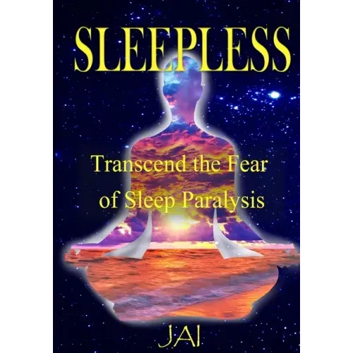 Sleepless: Transcend the Fear of Sleep Paralysis