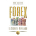 FOREX El Secreto Revelado: Todo lo que usted necesita SABER para tener ÉXITO como Trader e Inversionista.