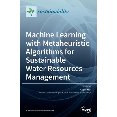 Machine Learning with Metaheuristic Algorithms for Sustainable Water Resources Management - Hardcover