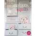 Cushions & Quilts: Quilting Projects to Decorate Your Home