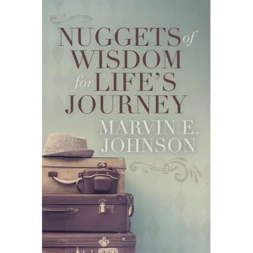 Nuggets of Wisdom for Life's Journey