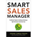 Smart Sales Manager: The Ultimate Playbook for Building and Running a High-Performance Inside Sales Team