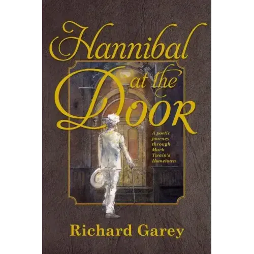 Hannibal at the Door: A Poetic Journey Through Mark Twain's Hometown