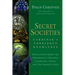 Secret Societies: Revelations about the Freemasons, Templars, Illuminati, Nazis, and the Serpent Cults