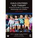 Child-Centered Play Therapy: A Practical Guide to Therapeutic Relationships with Children
