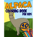 Alpaca Coloring Book for Kids: Activity, Relaxing, Funny and Easy Colouring Pages Inspired Scenes Life Learning who loves LLamas for Girls and Boys A