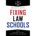 Fixing Law Schools: From Collapse to the Trump Bump and Beyond