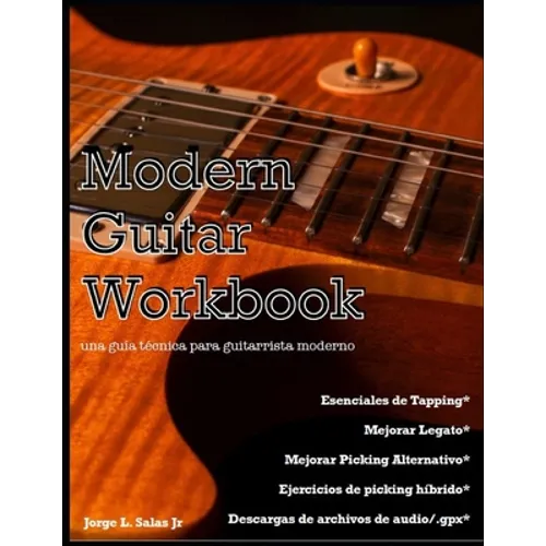 Modern Guitar Workbook-Spanish Edition: una guía técnica para guitarrista moderno