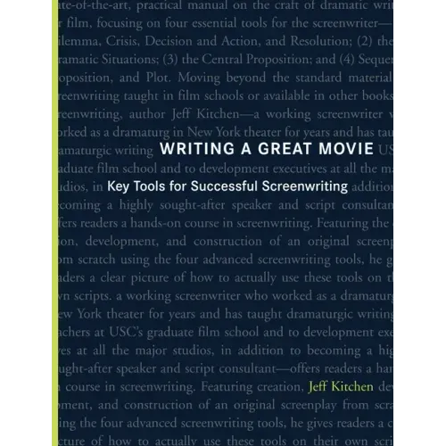 Writing a Great Movie: Key Tools for Successful Screenwriting