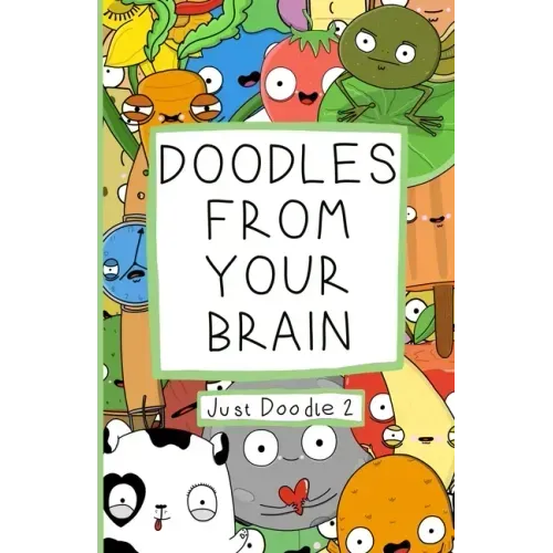 Doodles From Your Brain: Just Doodle 2