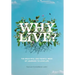 Why Live?: The Beautiful and Painful Mess of Learning to Love Life