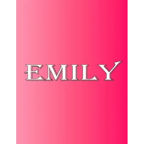 Emily: 100 Pages 8.5" X 11" Personalized Name on Notebook College Ruled Line Paper
