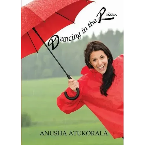 Dancing in the Rain: Words of comfort and hope for a sad heart