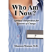 Who Am I Now?: Spiritual Perspectives for Seasons of Change