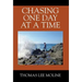 Chasing One Day at a Time